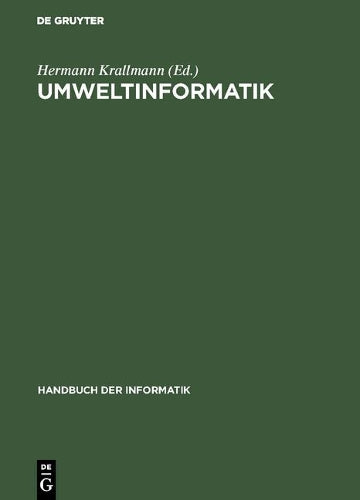 Umweltinformatik: Informatikmethoden für Umweltschutz und Umweltforschung (Handbuch der Informatik, 13,3) (German Edition