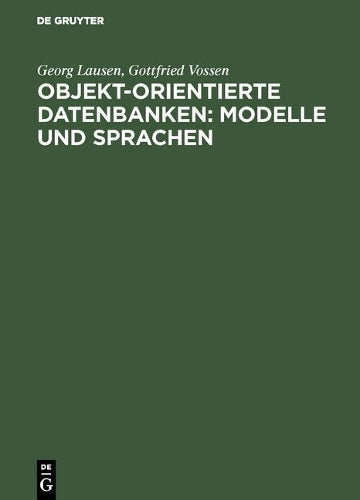 Objekt-orientierte Datenbanken: Modelle und Sprachen (German Edition