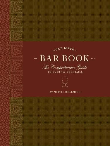 The Ultimate Bar Book: The Comprehensive Guide to Over 1,000 Cocktails