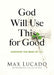 God Will Use This for Good