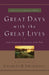 Great Days with the Great Lives