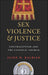 Sex, Violence, and Justice
