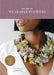 The Art of Wearable Flowers
