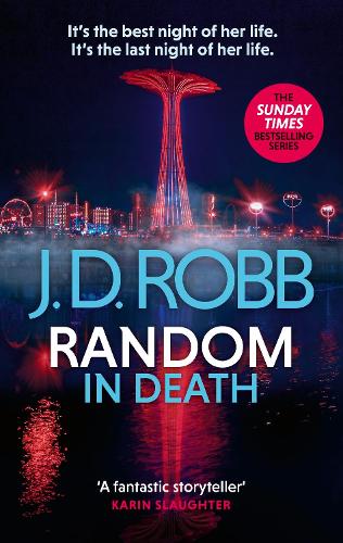 Random in Death: An Eve Dallas thriller (In Death 58