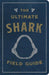 The Ultimate Shark Field Guide