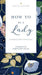 How to Be a Lady Revised and   Expanded