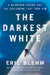 The Darkest White