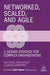 Networked, Scaled, and Agile