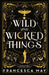 Wild and Wicked Things
