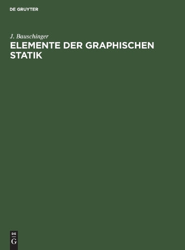 Elemente der Graphischen Statik: Text und Atlas (German Edition