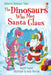 The Dinosaurs Who Met Santa Claus (Dinosaur Tales