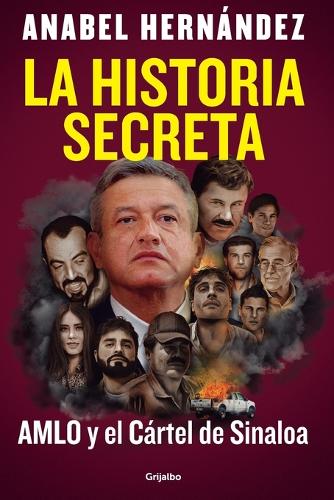 La historia secreta: AMLO y el Cártel de Sinaloa / The Secret Story: AMLO and the Sinaloa Cartel