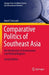 Comparative Politics of Southeast Asia: An Introduction to Governments and Political Regimes (Springer Texts in Political Science and International Relations