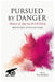 Pursued By Danger