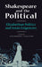 Shakespeare and the Political