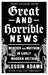Great and Horrible News