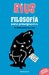 Filosofía para principiantes. De Platón hasta hace rato (Edición especial) / Phi  losophy for Beginners (Special Edition)
