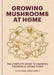 Growing Mushrooms at Home