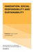Innovation, Social Responsibility and Sustainability