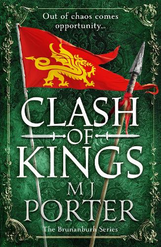 Clash of Kings: A BRAND NEW action-packed unputdownable Dark Ages adventure from M J Porter for 2024 (The Brunanburh Series, 3