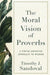 The Moral Vision of Proverbs