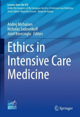 Ethics in Intensive Care Medicine (Lessons from the ICU
