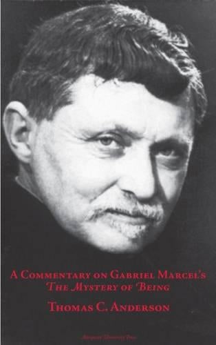 A  Commentary on Gabriel Marcel’s  The Mystery of Being