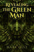 Revealing The Green Man