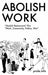 Abolish Work