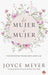 De mujer a mujer: Conversaciones francas entre usted y yo / Woman to Woman: Candid Conversations from Me to You