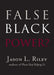 False Black Power? (New Threats to Freedom Series