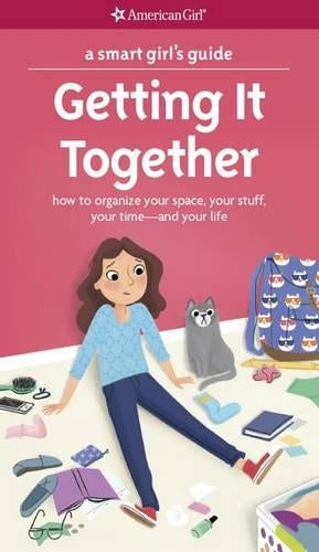 A Smart Girl's Guide: Getting It Together