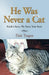 He Was Never A Cat