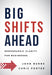 Big Shifts Ahead