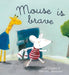 Mouse Is Brave