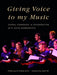 Giving Voice to My Music