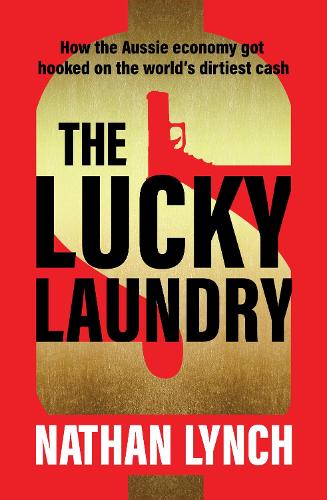 The Lucky Laundry: longlisted for 2022 Walkley Award and 2022 winner of Financial Crime Fighter Award