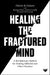 Healing the Fractured Mind