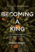 Becoming a King