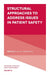 Structural Approaches to Address Issues in Patient Safety: 18 (Advances in Health Care Management, 18