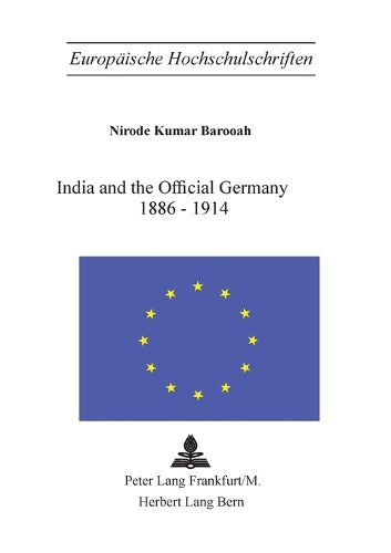 India and the Official Germany 1886-1914 (77) (European University Studies