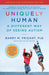 Uniquely Human: Updated and Expanded