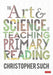 The Art and Science of Teaching Primary Reading