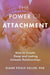 The Power of Attachment