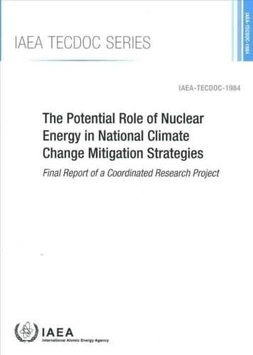 The Potential Role of Nuclear Energy in National Climate Change Mitigation Strategies: Final Report of a Coordinated Research Project (IAEA-TECDOC Series