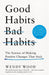 Good Habits, Bad Habits