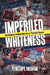 Imperiled Whiteness