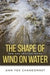 The Shape of Wind on Water