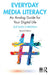 Everyday Media Literacy