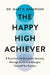 The Happy High Achiever